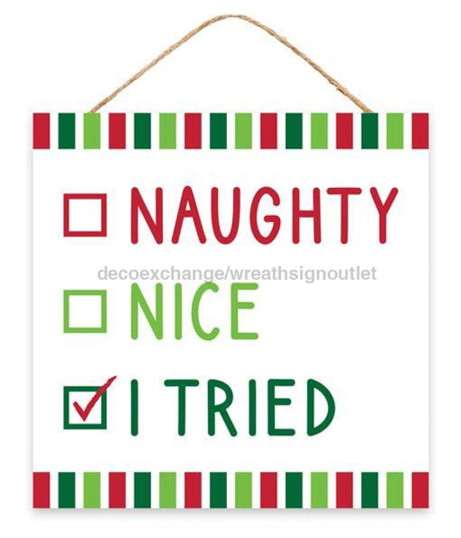 10"Sq Mdf Naughty/Nice/I Tried Sign White/Red/Lime/Emerald AP7153 - DecoExchange®