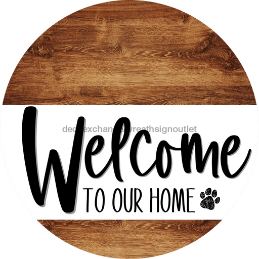 Welcome To Our Home Sign Dog White Stripe Wood Grain Decoe-3698-Dh 18 Round