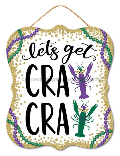 10.5’’H X 9’’L Let’s Get Cray Sign Mardi Gras Ap7804 New Upload081524 Allsigns Allattachments