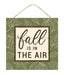 10"Sq Mdf Fall Is In The Air Sign Cream/Moss Green/Brown AP8987 - DecoExchange®