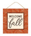 10"Sq Mdf Welcome Fall Sign Cream/Dark Orange/Brown AP8989 - DecoExchange®
