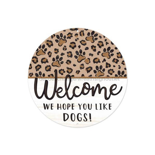 8’Dia Pawprint Hope You Like Dogs Sign Brn/Tan/Blk/Wht Md1154