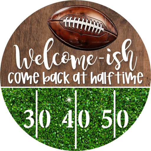 Football Sign, Welcome-ish, DECOE-5324-DH, 18" Door Hanger