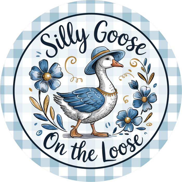 Goose Sign, Silly Goose, DECOE-5354, Sign For Wreath, 10" Metal Sign
