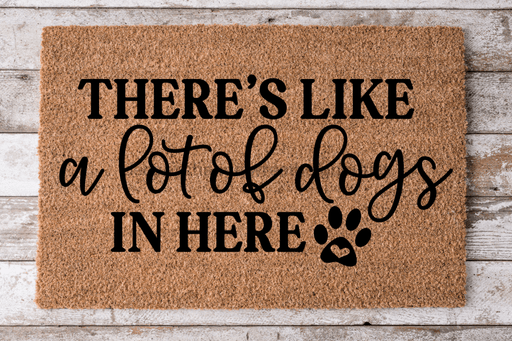 A Lot Of Dogs In Here - Dog Door Mat - 30x18" Coir Door Mat - DECOE-CM-025 - DecoExchange