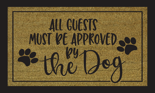 All Guests Approved By Dog - Dog Door Mat - 30x18" Coir Door Mat - DECOE-CM-032 - DecoExchange