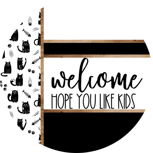Cat Door Hanger, Welcome Like Kids Door Hanger, DCO-01931-DH, 18" Round Wood