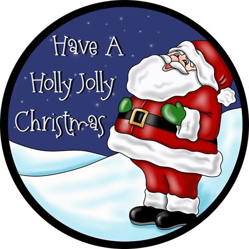 Christmas Sign Santa Holly Jolly Wood Sign Pcd-061 18 Door Hanger Wood Round