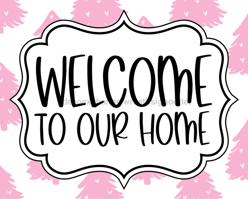 Christmas Sign Welcome To Our Home Dco-00737 For Wreath 8X10 Metal