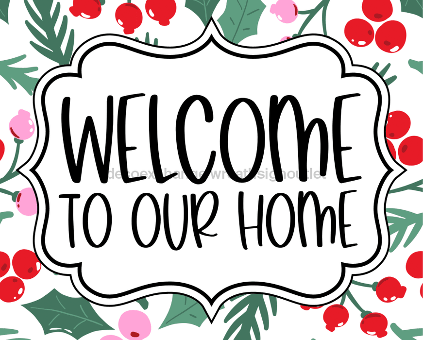 Christmas Sign Welcome To Our Home Dco-00741 For Wreath 8X10 Metal