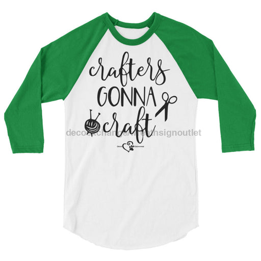 Crafters Gonna Craft - 3/4 sleeve raglan shirt - DecoExchange - DecoExchange