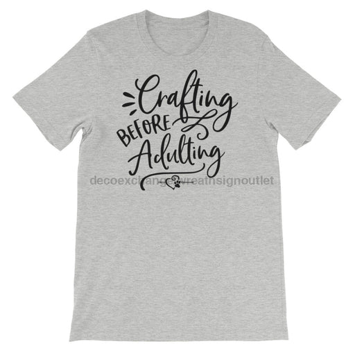 Crafting Before Adulting - Short-Sleeve Unisex T-Shirt - DecoExchange - DecoExchange