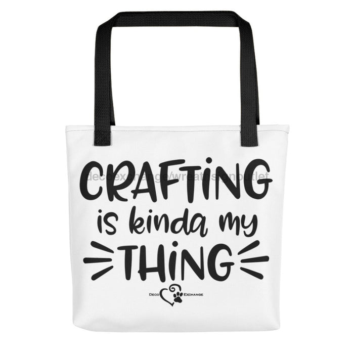 Crafting Is Kinda My Thing - Tote bag - DecoExchange - DecoExchange