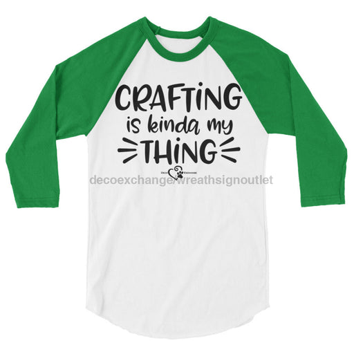Crafting Is Kinda My Thing - Unisex 3/4 sleeve raglan shirt - DecoExchange - DecoExchange