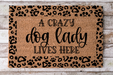 Crazy Dog Lady Lives Here - Animal Print Dog Door Mat - 30x18" Coir Door Mat - DECOE-CM-031 - DecoExchange