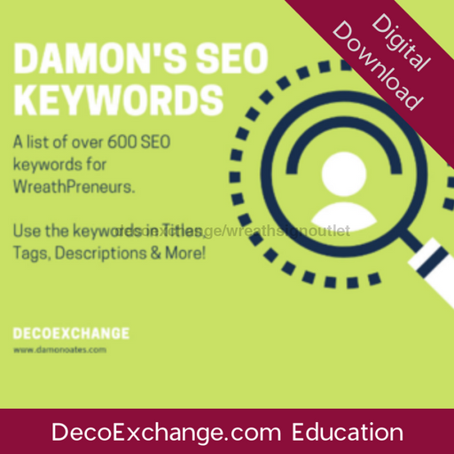 Damon's SEO Keywords for WreathPreneurs! - DecoExchange