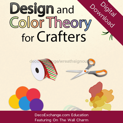 Design and Color Theory for Crafters Featuring On The Wall Charm - DecoExchange