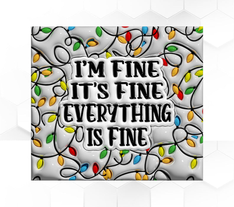 Everything Is Fine Tumbler 20 Oz Skinny Decoetumbler-356