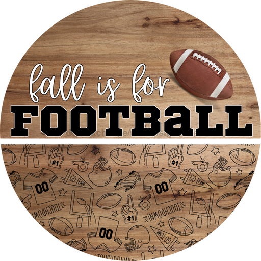 Fall is for Football Door Hanger, Fall Door Hanger, DCO-01994-DH, 18" Round Wood