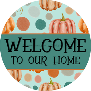 Fall Sign, Welcome Sign, DCO-00567, Sign For Wreath, 10" Round Metal Sign - DecoExchange®