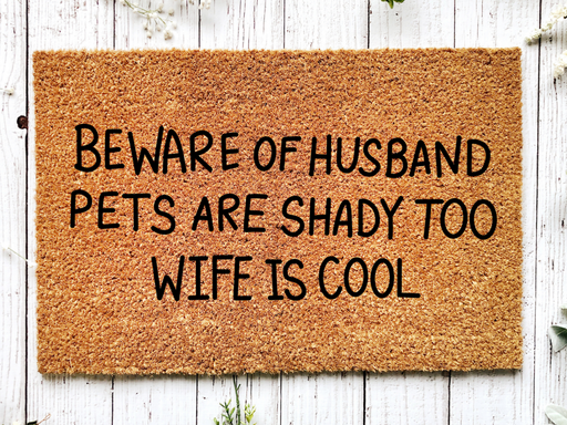 Funny Doormat, Coir Doormat, Welcome Mat, Housewarming Gift, Beware of Husband, Pets are Shady Too, Wife is Cool Doormat, Front Door Doormat, Doormat, New Homeowner Gift DECOE-CM-111 - DecoExchange®
