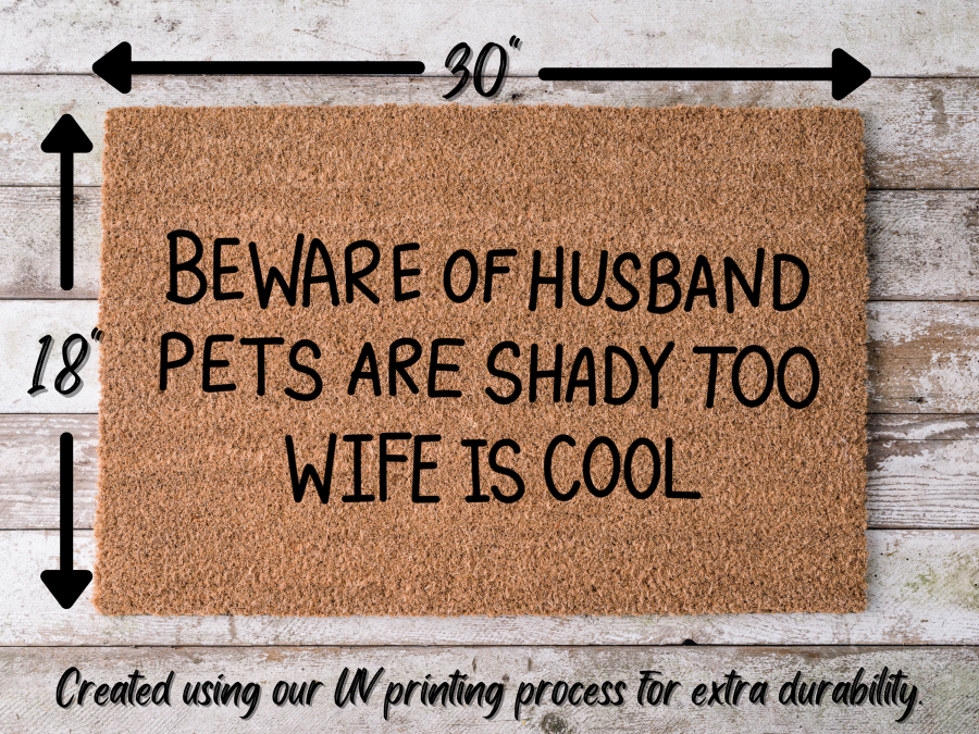 Funny Doormat, Coir Doormat, Welcome Mat, Housewarming Gift, Beware of Husband, Pets are Shady Too, Wife is Cool Doormat, Front Door Doormat, Doormat, New Homeowner Gift DECOE-CM-111 - DecoExchange®
