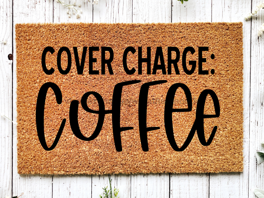 Funny Doormat, Coir Doormat, Welcome Mat, Housewarming Gift, Cover Charge: Coffee Doormat, Front Door Doormat, Welcome Doormat, New Homeowner Gift DECOE-CM-075 - DecoExchange®