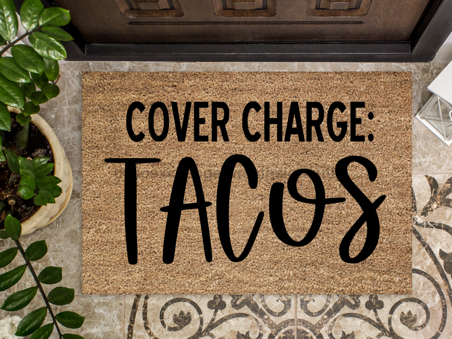 Funny Doormat, Coir Doormat, Welcome Mat, Housewarming Gift, Cover Charge: Tacos Doormat, Tacos Front Door Doormat, Welcome Doormat, New Homeowner Gift DECOE-CM-076 - DecoExchange®
