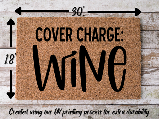 Funny Doormat, Coir Doormat, Welcome Mat, Housewarming Gift, Cover Charge: Wine Doormat, Wine Front Door Doormat, Welcome Doormat, New Homeowner Gift DECOE-CM-077 - DecoExchange®