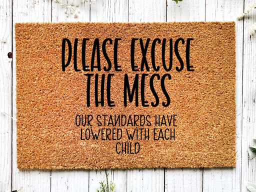 Funny Doormat, Coir Doormat, Welcome Mat, Housewarming Gift, Excuse the Mess Doormat, Front Door Doormat, Our Standards Lowered With Each Child Doormat, New Homeowner Gift DECOE-CM-124 - DecoExchange®