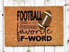 Funny Doormat, Coir Doormat, Welcome Mat, Housewarming Gift,  Football, My Second Favorite F Word Doormat, Front Door Doormat, Football Doormat, New Homeowner Gift DECOE-CM-145 - DecoExchange®
