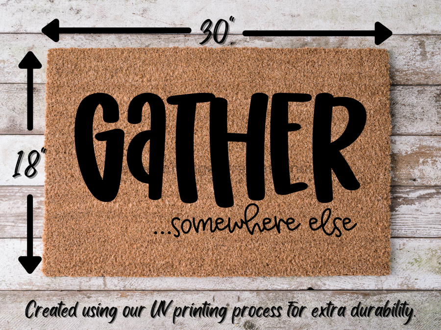 Funny Doormat, Coir Doormat, Welcome Mat, Housewarming Gift, Gather Doormat, Gather Somewhere Else Front Door Doormat, Welcome Doormat, New Homeowner Gift DECOE-CM-078 - DecoExchange®