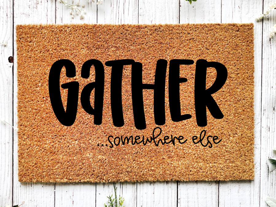 Funny Doormat, Coir Doormat, Welcome Mat, Housewarming Gift, Gather Doormat, Gather Somewhere Else Front Door Doormat, Welcome Doormat, New Homeowner Gift DECOE-CM-078 - DecoExchange®