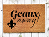 Funny Doormat, Coir Doormat, Welcome Mat, Housewarming Gift, Geaux Away Doormat, Front Door Doormat, Fleur de Lis Doormat, New Homeowner Gift DECOE-CM-153 - DecoExchange®