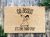 Funny Doormat, Coir Doormat, Welcome Mat, Housewarming Gift, Go Jesus, It's The Third Day Welcome Doormat, Go Jesus Front Door Doormat, Welcome Doormat, New Homeowner Gift DECOE-CM-098 - DecoExchange®