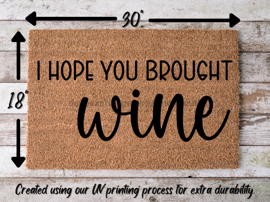 Funny Doormat, Coir Doormat, Welcome Mat, Housewarming Gift,  I Hope You Brought Wine Doormat, Front Door Doormat,  Doormat, New Homeowner Gift DECOE-CM-118 - DecoExchange®