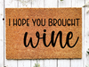 Funny Doormat, Coir Doormat, Welcome Mat, Housewarming Gift,  I Hope You Brought Wine Doormat, Front Door Doormat,  Doormat, New Homeowner Gift DECOE-CM-118 - DecoExchange®