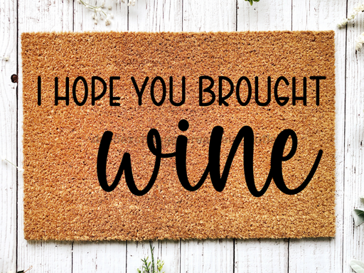 Funny Doormat, Coir Doormat, Welcome Mat, Housewarming Gift,  I Hope You Brought Wine Doormat, Front Door Doormat,  Doormat, New Homeowner Gift DECOE-CM-118 - DecoExchange®