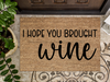 Funny Doormat, Coir Doormat, Welcome Mat, Housewarming Gift,  I Hope You Brought Wine Doormat, Front Door Doormat,  Doormat, New Homeowner Gift DECOE-CM-118 - DecoExchange®