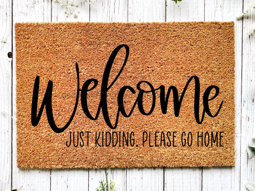 Funny Doormat, Coir Doormat, Welcome Mat, Housewarming Gift, Welcome Doormat, Welcome, Just Kidding Please Go Home Front Door Doormat, Doormat, New Homeowner Gift DECOE-CM-109 - DecoExchange®