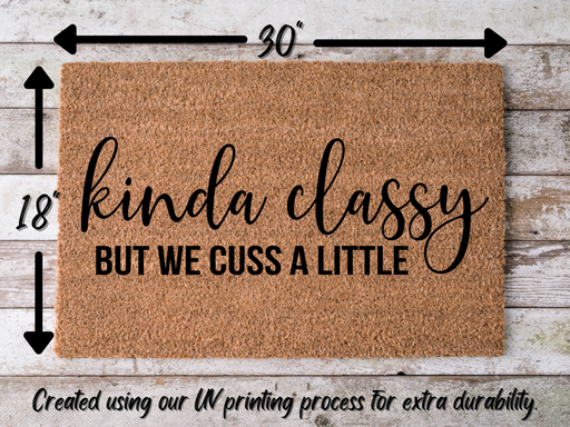 Funny Doormat, Coir Doormat, Welcome Mat, Housewarming Gift, Kinda Classy But We Cuss A Little Welcome Doormat, Kinda Classy Front Door Doormat, Welcome Doormat, New Homeowner Gift DECOE-CM-096 - DecoExchange®