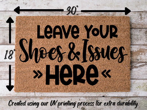 Funny Doormat, Coir Doormat, Welcome Mat, Housewarming Gift, Leave Your Shoes and Issues Here Welcome Doormat,  Front Door Doormat, Welcome Doormat, New Homeowner Gift DECOE-CM-097 - DecoExchange®
