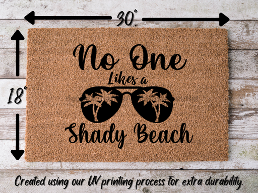 Funny Doormat, Coir Doormat, Welcome Mat, Housewarming Gift, No One Likes a Shady Beach Doormat, Front Door Doormat, Sunglasses Doormat, New Homeowner Gift DECOE-CM-134 - DecoExchange®