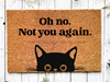 Funny Doormat, Coir Doormat, Welcome Mat, Housewarming Gift, Oh no, Not you again. Doormat, Cat Front Door Doormat, Welcome Doormat, New Homeowner Gift DECOE-CM-088 - DecoExchange®