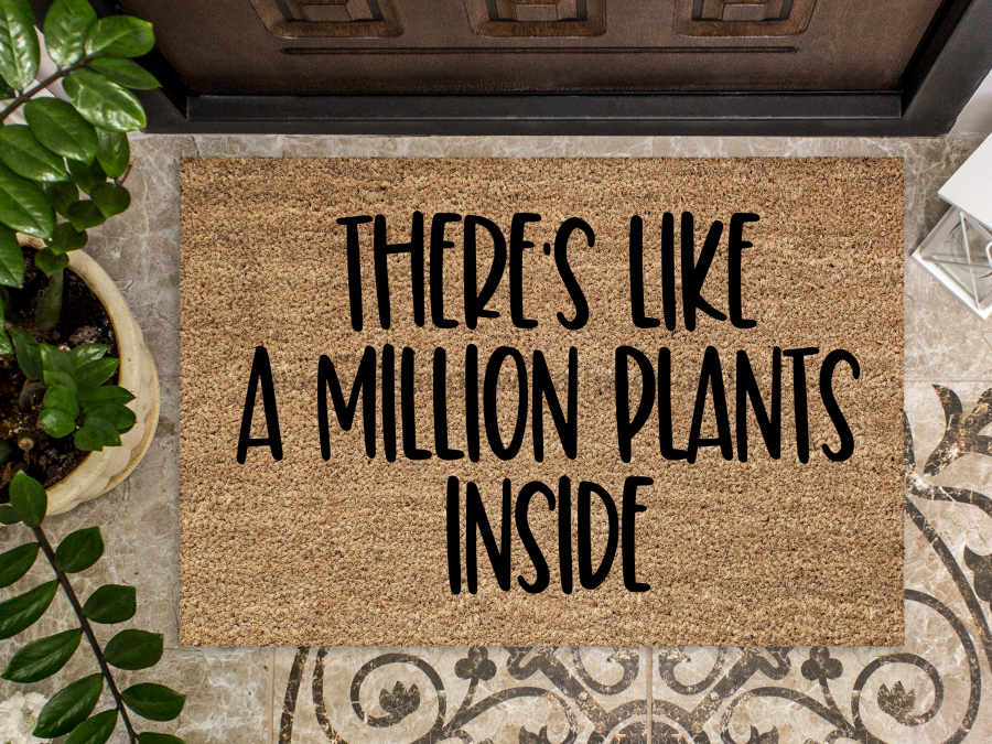 Funny Doormat, Coir Doormat, Welcome Mat, Housewarming Gift, Plant Doormat, There's Like a Million Plants Inside Doormat, Front Door Doormat, Welcome Doormat, New Homeowner Gift DECOE-CM-072 - DecoExchange®