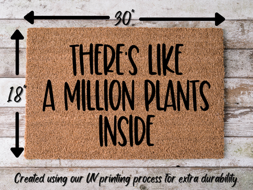 Funny Doormat, Coir Doormat, Welcome Mat, Housewarming Gift, Plant Doormat, There's Like a Million Plants Inside Doormat, Front Door Doormat, Welcome Doormat, New Homeowner Gift DECOE-CM-072 - DecoExchange®