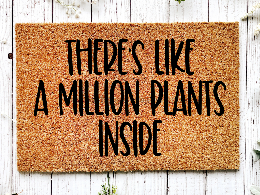 Funny Doormat, Coir Doormat, Welcome Mat, Housewarming Gift, Plant Doormat, There's Like a Million Plants Inside Doormat, Front Door Doormat, Welcome Doormat, New Homeowner Gift DECOE-CM-072 - DecoExchange®