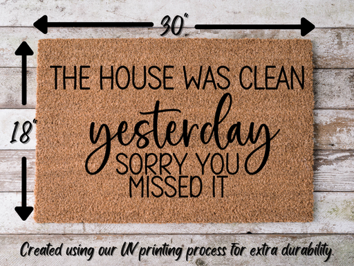 Funny Doormat, Coir Doormat, Welcome Mat, Housewarming Gift,  The House was Clean Yesterday Doormat, Front Door Doormat,  Sorry You Missed It Doormat, New Homeowner Gift DECOE-CM-125 - DecoExchange®