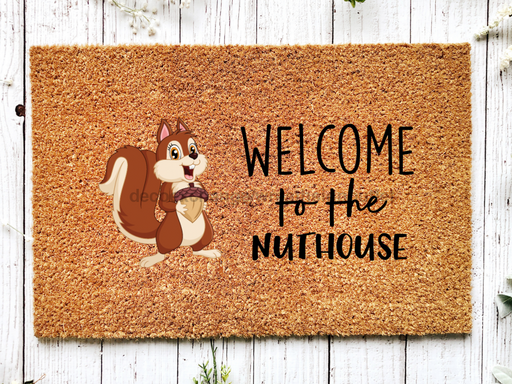 Funny Doormat, Coir Doormat, Welcome Mat, Housewarming Gift, Welcome to the Nuthouse Doormat, Squirrel Front Door Doormat, Welcome Doormat, New Homeowner Gift DECOE-CM-087 - DecoExchange®