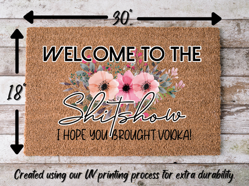 Funny Doormat, Coir Doormat, Welcome Mat, Housewarming Gift, Welcome to the Shit Show Doormat, Front Door Doormat, I Hope You Brought Vodka Doormat, New Homeowner Gift DECOE-CM-128 - DecoExchange®